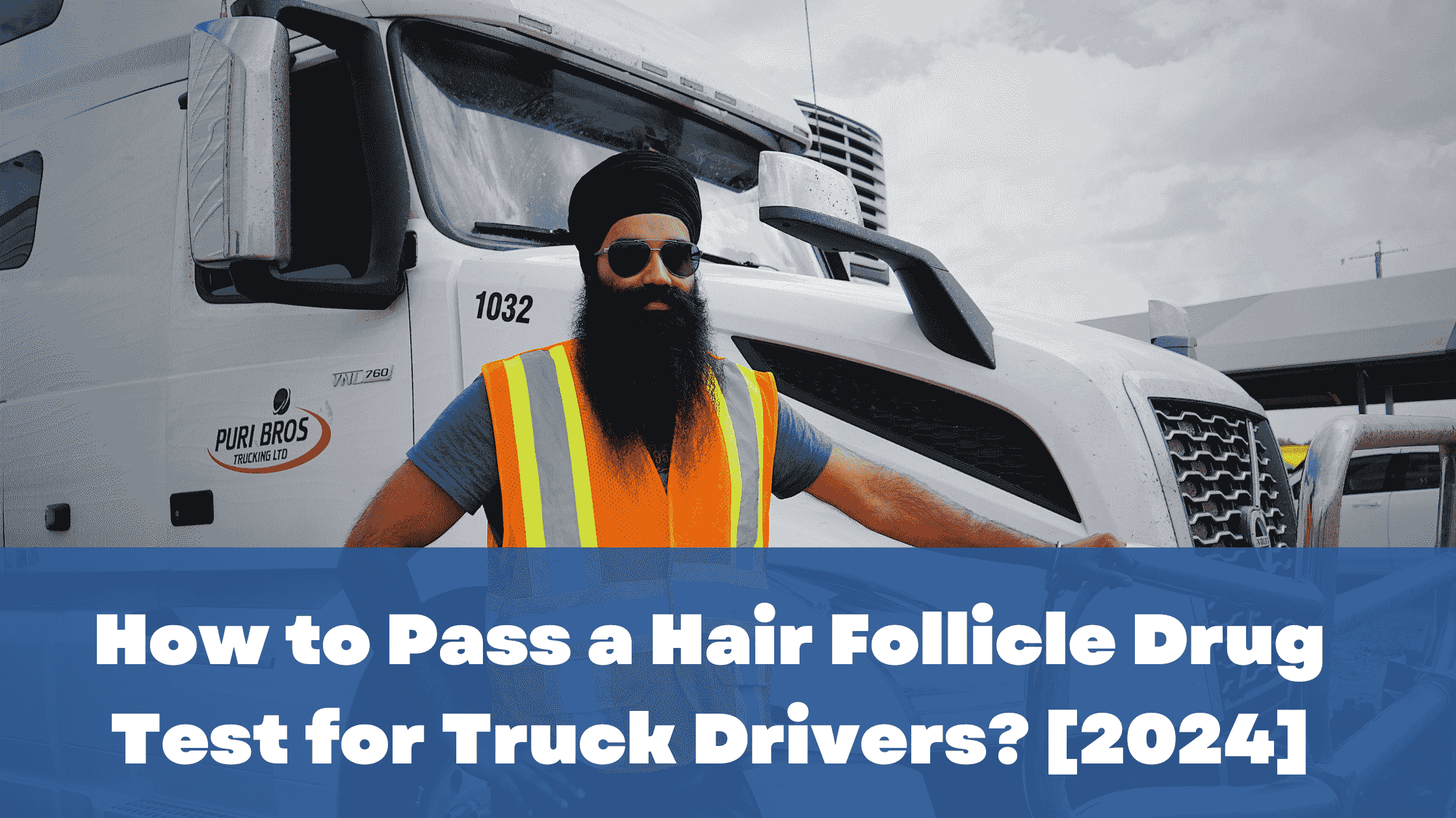 How to Pass a Hair Follicle Drug Test for Truck Drivers? [2024]